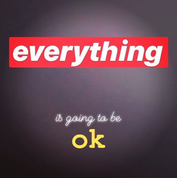 Everything is going to be ok…